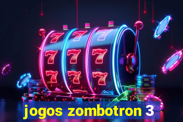 jogos zombotron 3